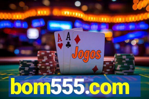 bom555.com plataforma de jogos